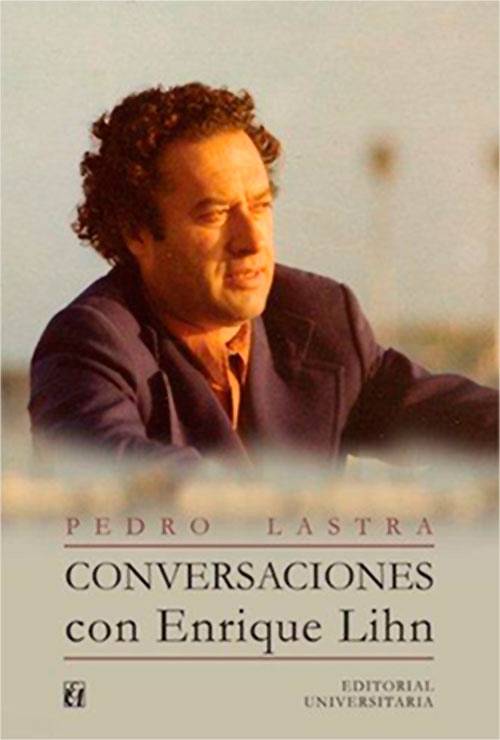 Pedro Lastra. Conversaciones con Enrique Lihn. Tercera ed